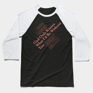 You Never Need To Doubt It Baseball T-Shirt
